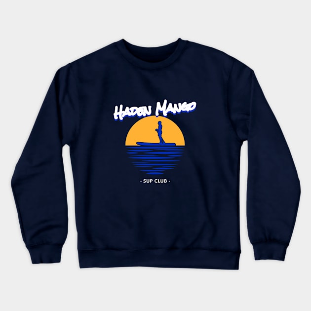 SUP Haden Mango Style Crewneck Sweatshirt by Hayden Mango Collective 